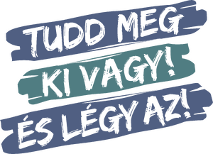 Tudd meg, ki vagy, és légy az! ekz