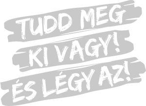 Tudd meg, ki vagy, és légy az! evsz