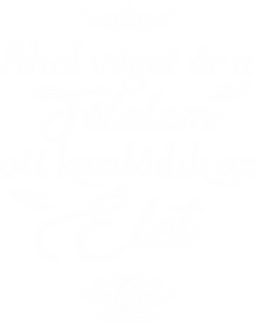 Ahol végetér a félelem, ott kezdődik az élet f