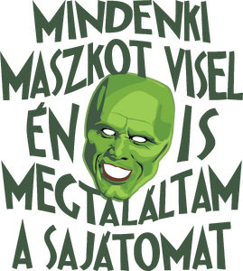 Mindenki maszkot visel, én is megtaláltam a sajátomat z